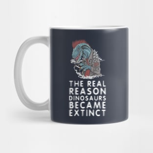 Smoking is the reason dinosaurs went extinct Mug